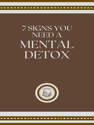 cover image of 7 SIGNS YOU NEED a MENTAL DETOX